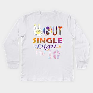 Birthday Kids 10 Peace Out Single Digits Im 10 Tie Dye Kids Kids Long Sleeve T-Shirt